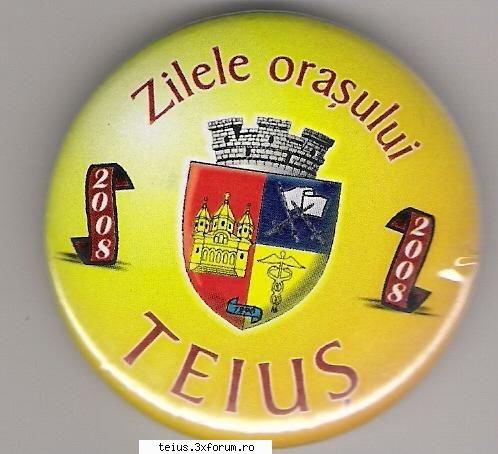pin aparut cu ocazia zilelor orasului teius 2008. orasul teius